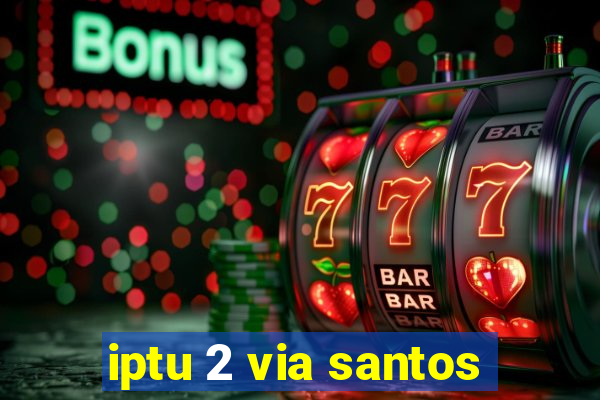 iptu 2 via santos